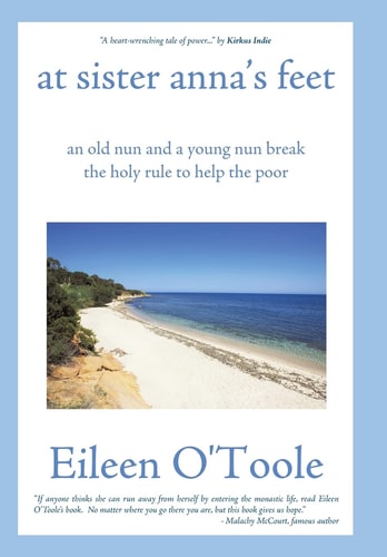 At Sister Anna's Feet An Old Nun and a Young Nun Break the Holy Rule to Help the Poor