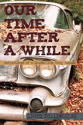 Our Time After a While Reflections of a Borderline Baby Boomer