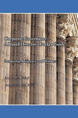 Corporate Governance A Board Director's Pocket Guide: Leadership, Diligence, and Wisdom