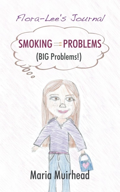Smoking = Problems (Big Problems!): Flora-Lees Journal