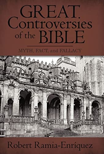 Great Controversies of the Bible Myth, Fact, and Fallacy