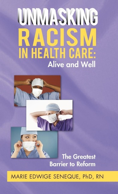 Racism in Healthcare: Alive and Well: The Greatest Barrier to Reform