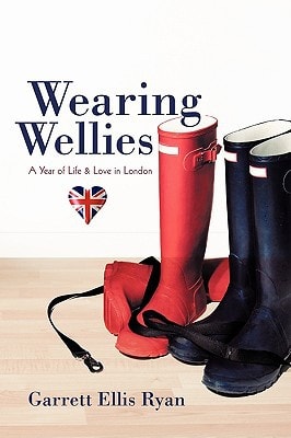 Wearing Wellies A Year of Life & Love in London