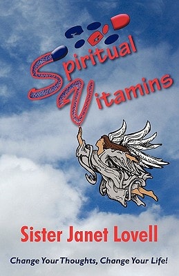 Spiritual Vitamins Change Your Thoughts, Change Your Life