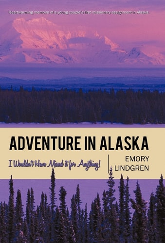 Adventure in Alaska I Wouldn't Have Missed It for Anything!