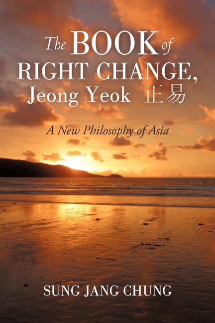 The Book of Right Change, Jeong Yeok: A New Philosophy of Asia