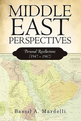 Middle East Perspectives Personal Recollections (1947 - 1967)