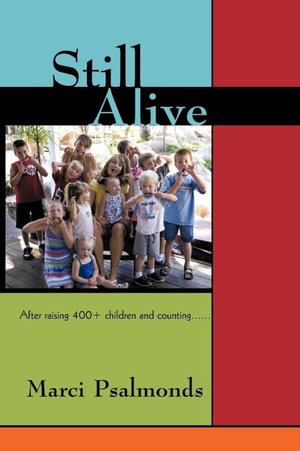 Still Alive: After Raising 400+ Children and Counting......