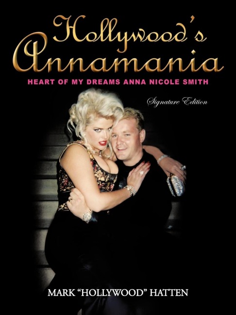 Hollywoods Annamania: Heart of My Dreams Anna Nicole Smith