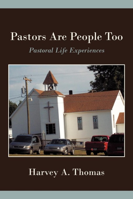 Pastors Are People Too: Pastoral Life Experiences.