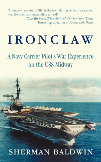 Ironclaw: A Navy Carrier Pilots War Experience on the USS Midway