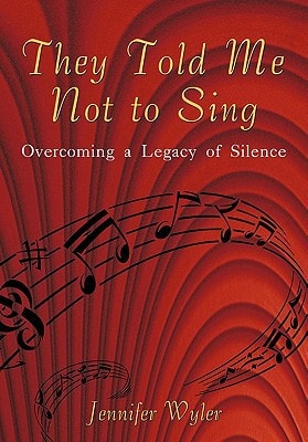 They Told Me Not to Sing Overcoming a Legacy of Silence