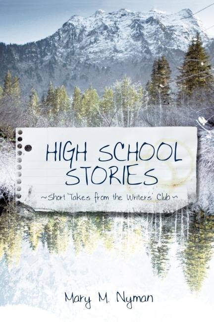 High School Stories: Short Takes from the Writers Club