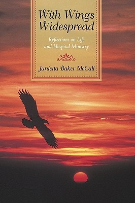 With Wings Widespread Reflections on Life and Hospital Ministry