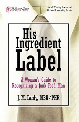 His Ingredient Label A Woman's Guide to Recognizing a Junk Food Man