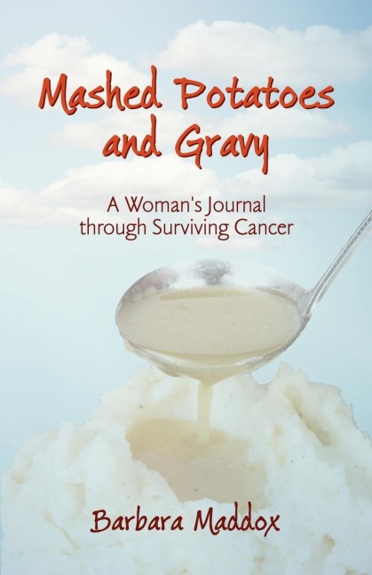 Mashed Potatoes and Gravy: A Womans Journal Through Surviving Cancer
