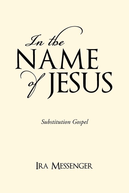 In the Name of Jesus: Substitution Gospel