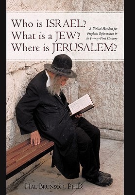 Who Is Israel? What Is a Jew? Where Is Jerusalem? A Biblical Mandate for Prophetic Reformation in the Twenty-First Century