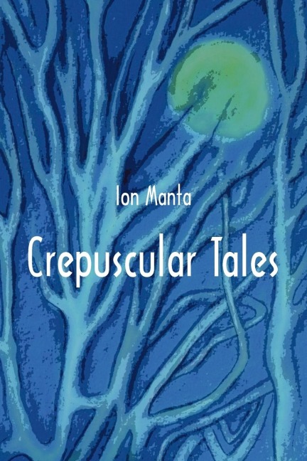 Crepuscular Tales: Five Novellettes.