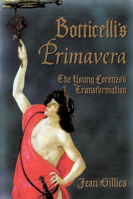 Botticellis Primavera: The Young             Lorenzos Transformation