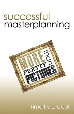 Successful Master Planning More Than Pretty Pictures