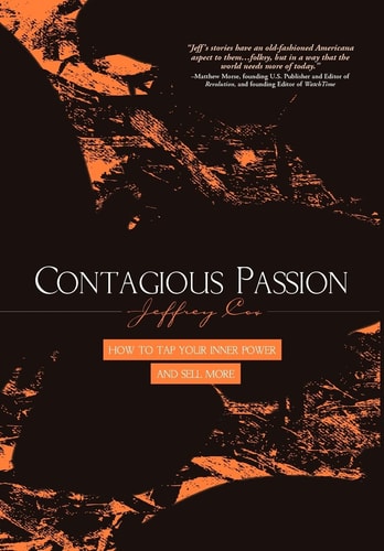 Contagious Passion How to Tap Your Inner Power and Sell More