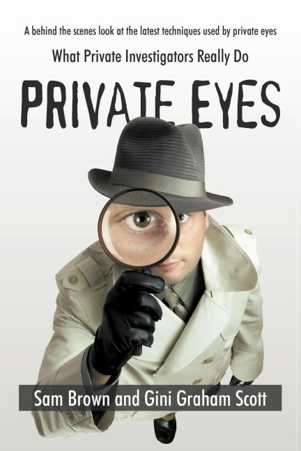 Private Eyes: What Private Investigators             Really Do