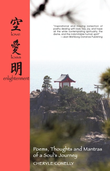 Love, Loss  and Enlightenment: Poems, Thoughts, and Mantra of a Souls Journey