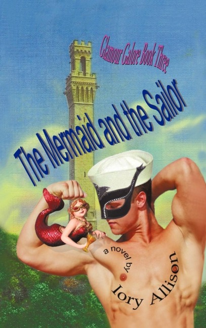 The Mermaid and the Sailor: Glamour Galore, Book Three