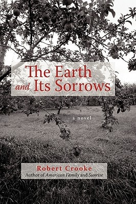 The Earth and Its Sorrows A Novel