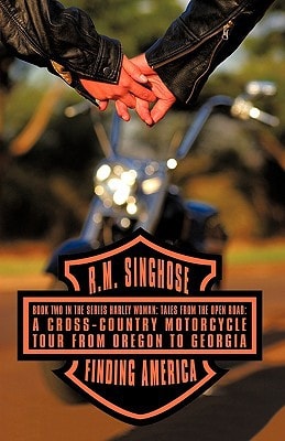 Finding America Book Two in the Series Harley Woman: Tales from the Open Road: A Cross-Country Motorcycle Tour from Oregon to Georgia