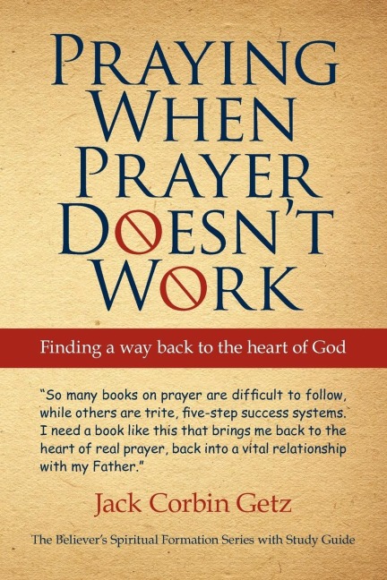 Praying When Prayer Doesnt Work: Featuring: The Lord of the Prayer Rings