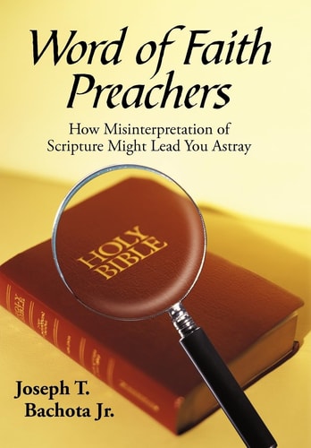 Word of Faith Preachers How Misinterpretation of Scripture Might Lead You Astray