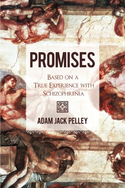 Promises: Based on a True Experience with Schizophrenia
