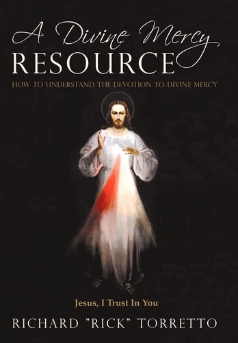 A Divine Mercy Resource How to Understand the Devotion to Divine Mercy
