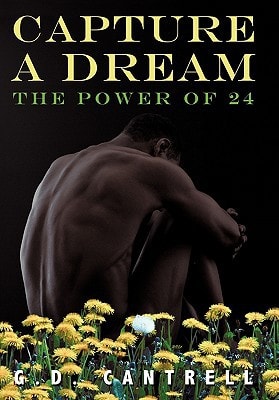 Capture A Dream The Power Of 24