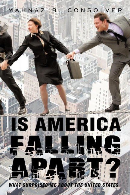 Is America Falling Apart?: What Surprised Me about the United States