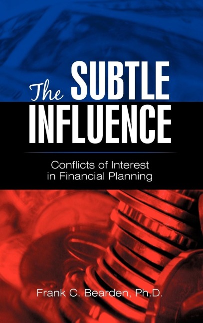 The Subtle Influence: Conflicts of Interest in Financial Planning
