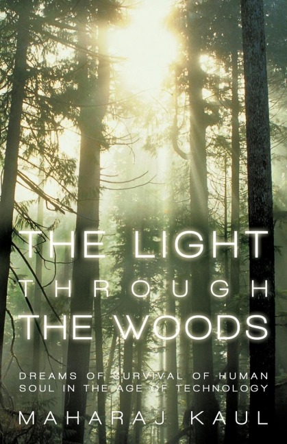 The Light through the Woods: Dreams of Survival of Human Soul in the Age of Technology