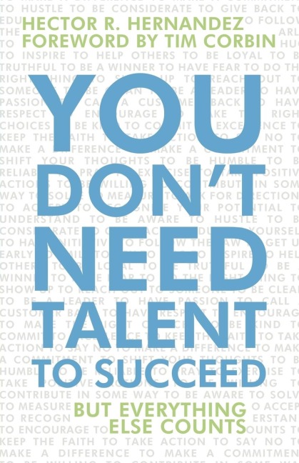 You Dont Need Talent to Succeed: But Everything Else Counts