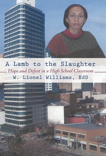 A Lamb to the Slaughter Hope and Defeat in a High School Classroom