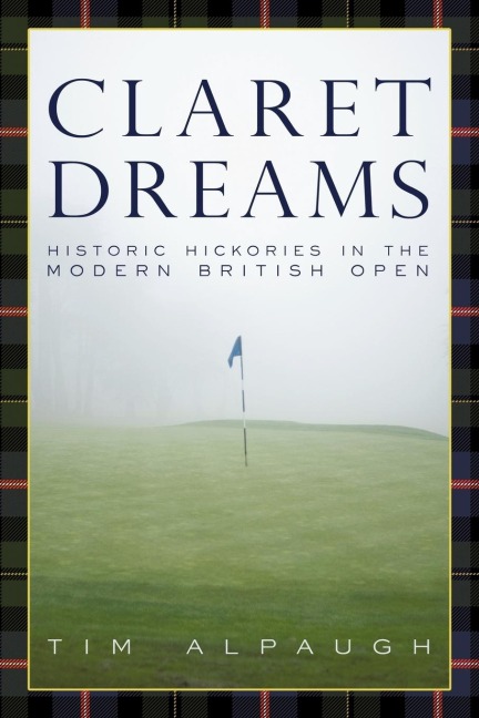 Claret Dreams: Historic Hickories in the Modern British Open