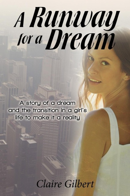 A Runway for a Dream: A Story of a Dream and the Transition in a Girls Life to Make It a Reality