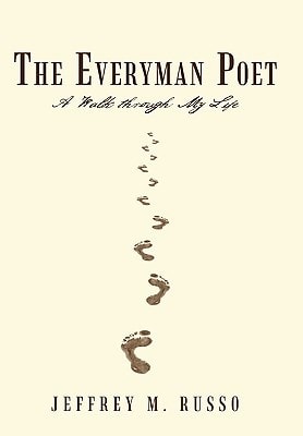 The Everyman Poet A Walk Through My Life