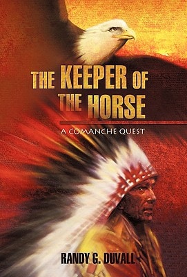 The Keeper of the Horse A Comanche Quest