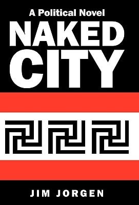 Naked City A Political Novel
