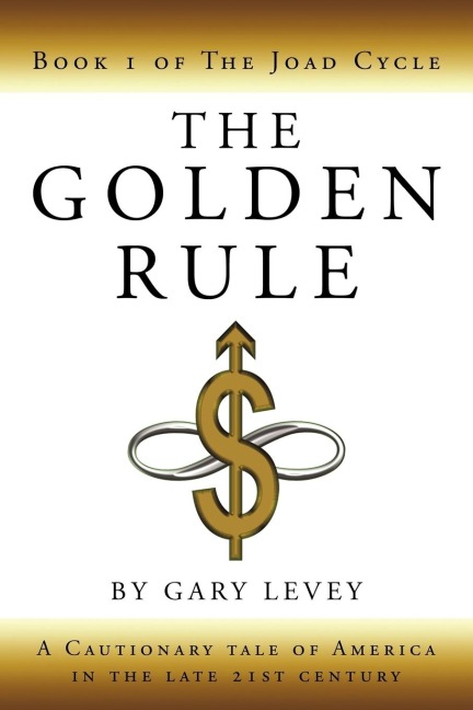 The Golden Rule: Book 1 of the Joad Cycle
