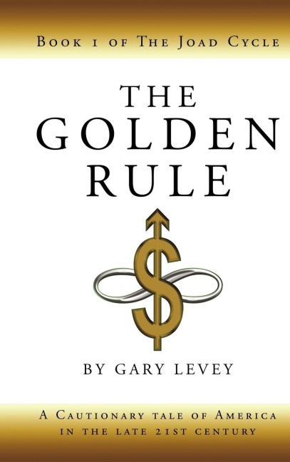 The Golden Rule: Book 1 of the Joad Cycle