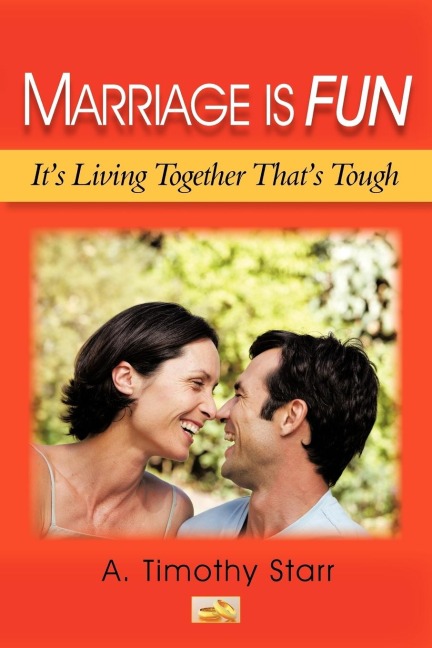 Marriage Is Fun: Its Living Together Thats Tough