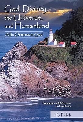 God, Divinity, the Universe, and Humankind All in Oneness in God